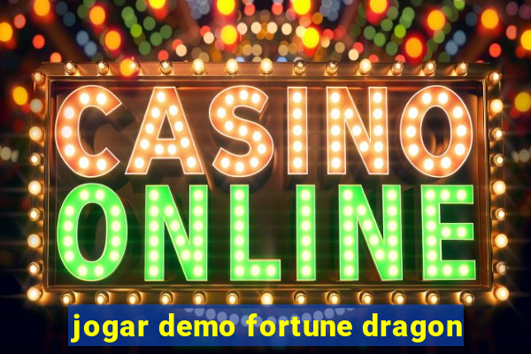 jogar demo fortune dragon